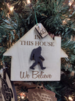 Big Foot 'In this house we believe' Ornament